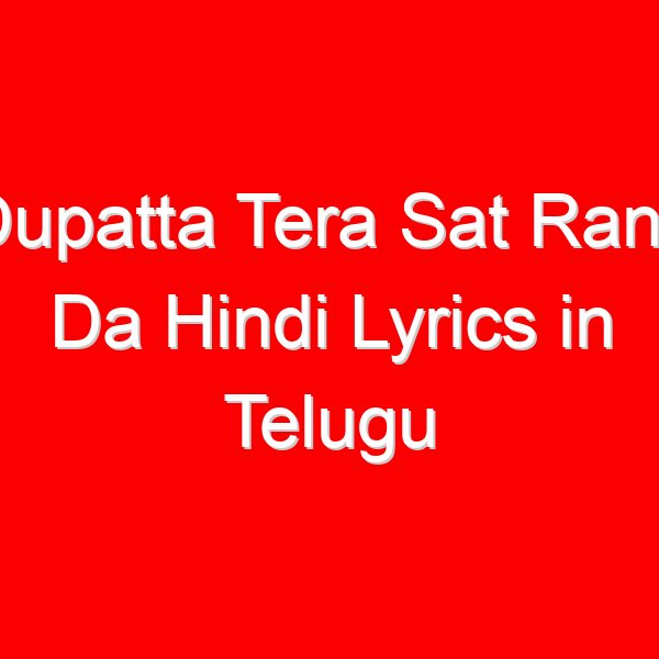 Dupatta Tera Sat Rang Da Hindi Lyrics in Telugu Jugjugg Jeeyo